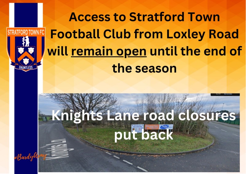 Stratford Town Football Club Knights Lane Road Closure delayed